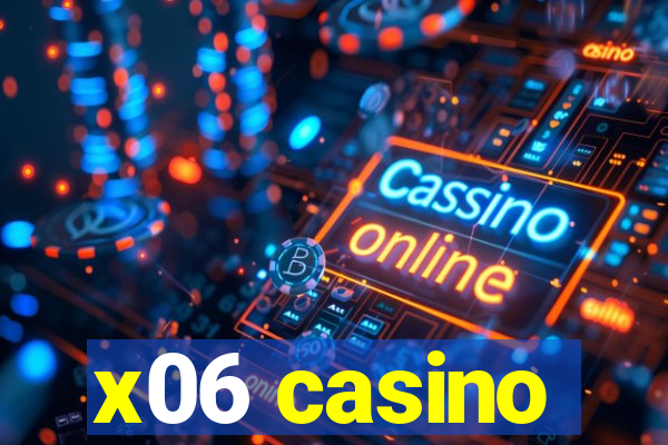 x06 casino